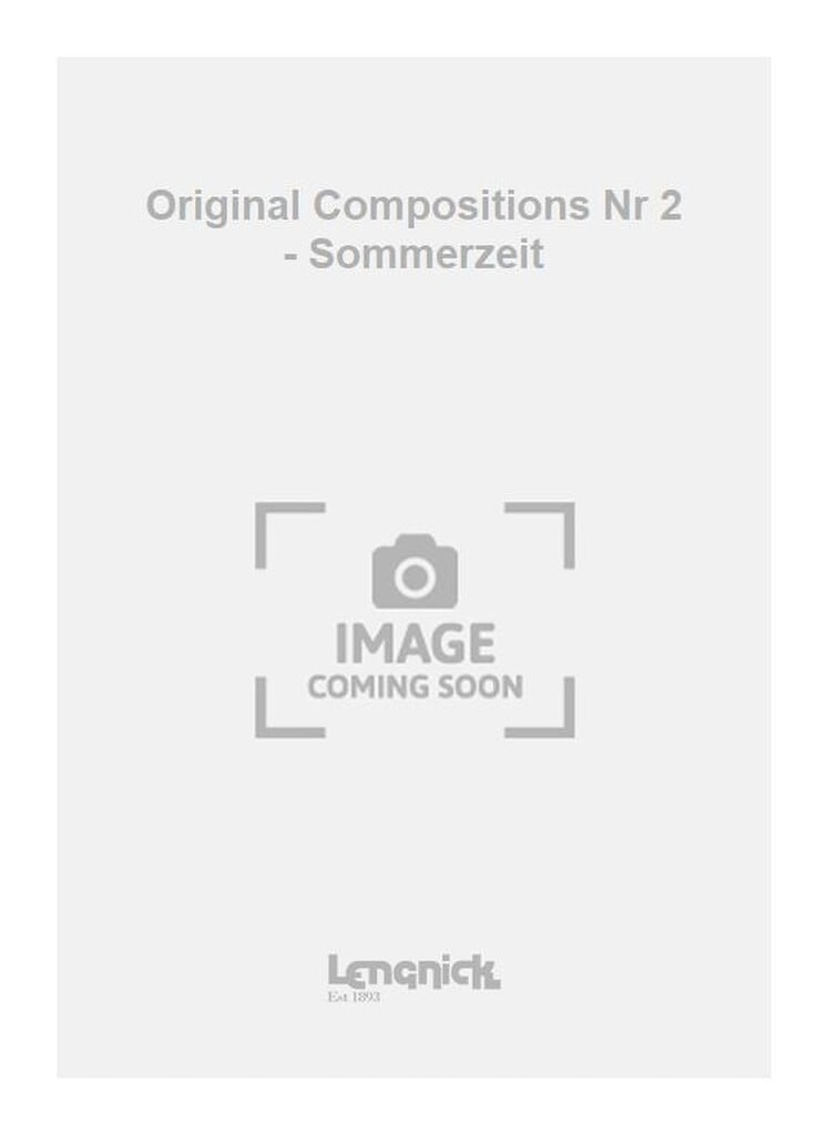 Original Compositions Nr 2 - Sommerzeit